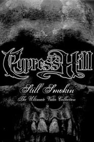 Cypress Hill: Still Smokin' The Ultimative Video C