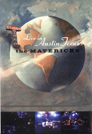The Mavericks: Live in Austin, Texas
