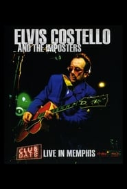 Elvis Costello and the Imposters : live in Memphis