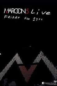 Maroon 5: Live: Friday the 13th