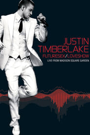 Justin Timberlake: Futuresex/Loveshow: Live from M