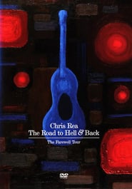 Chris Rea : The Road To Hell & Back: The Farewell