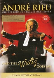 Andre Rieu, And The Waltz Goes On
