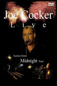 Joe Cocker: Live Across From Midnight Tour