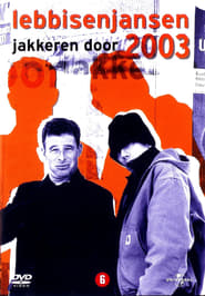 Lebbis en Jansen: Jakkeren Door 2003
